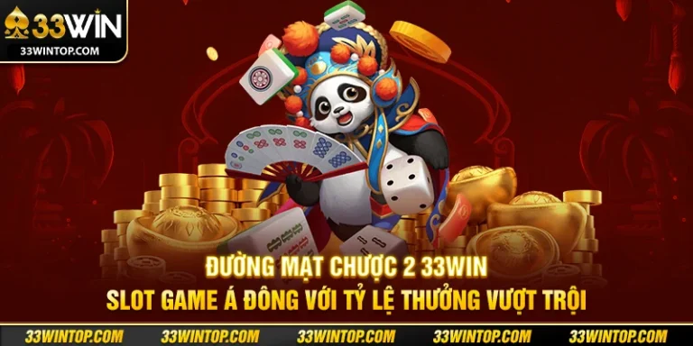 Đường Mạt Chược 2 33WIN: Mẹo Nhân Thưởng Và Săn Jackpot